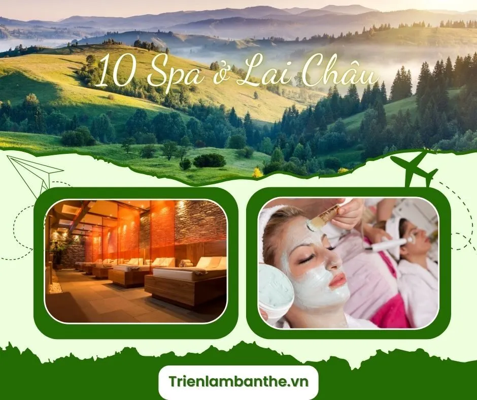 10 Spa ở Lai Châu: Địa chỉ Spa Chất Lượng Cho Trải Nghiệm Thư Giãn Tốt Nhất
