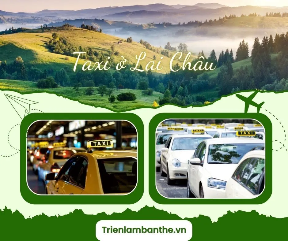 Taxi ở Lai Châu: Hướng dẫn đầy đủ dịch vụ uy tín và giá hợp lý