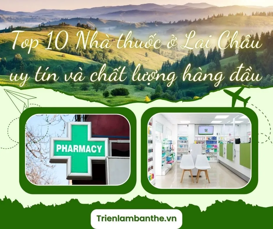 Top 10 Nhà thuốc ở Lai Châu uy tín và chất lượng hàng đầu