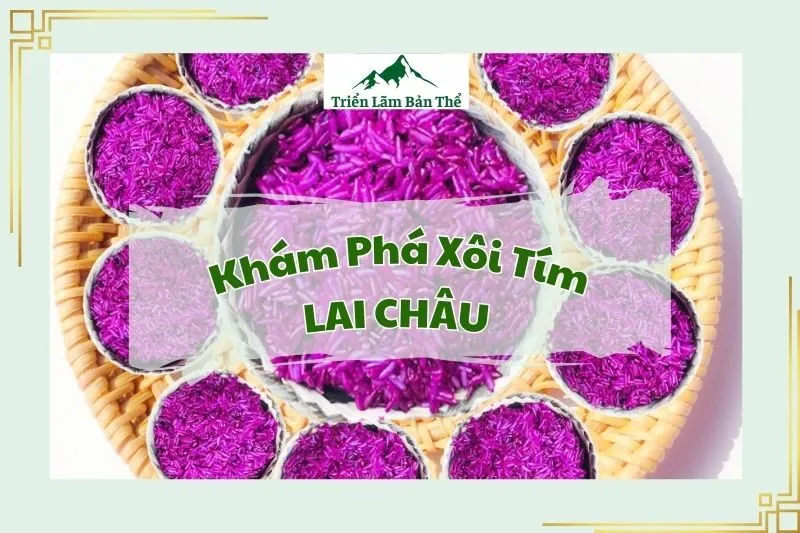 Khám Phá Xôi Tím Lai Châu