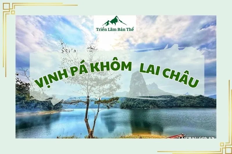 Vịnh Pá Khôm Lai Châu