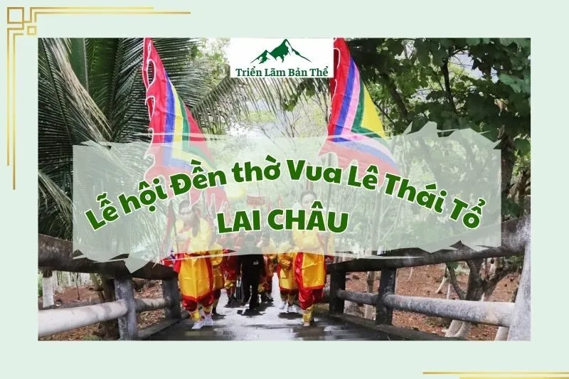 Lễ hội Đền thờ Vua Lê Thái Tổ Lai Châu