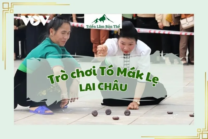Trò chơi Tó Mák Lẹ Lai Châu